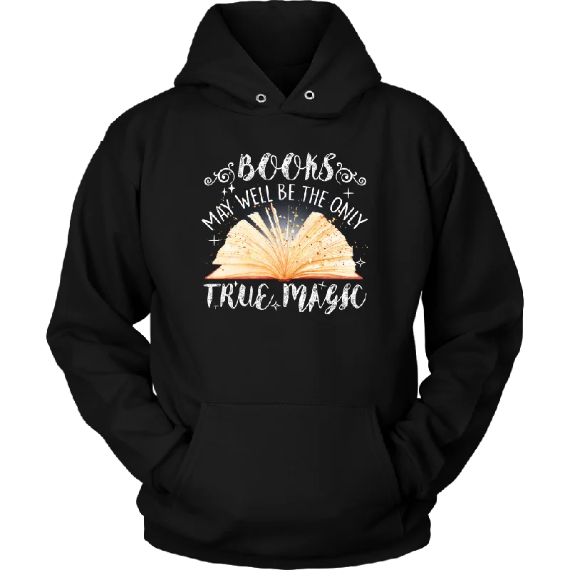 "Books,The Only True Magic" Hoodie