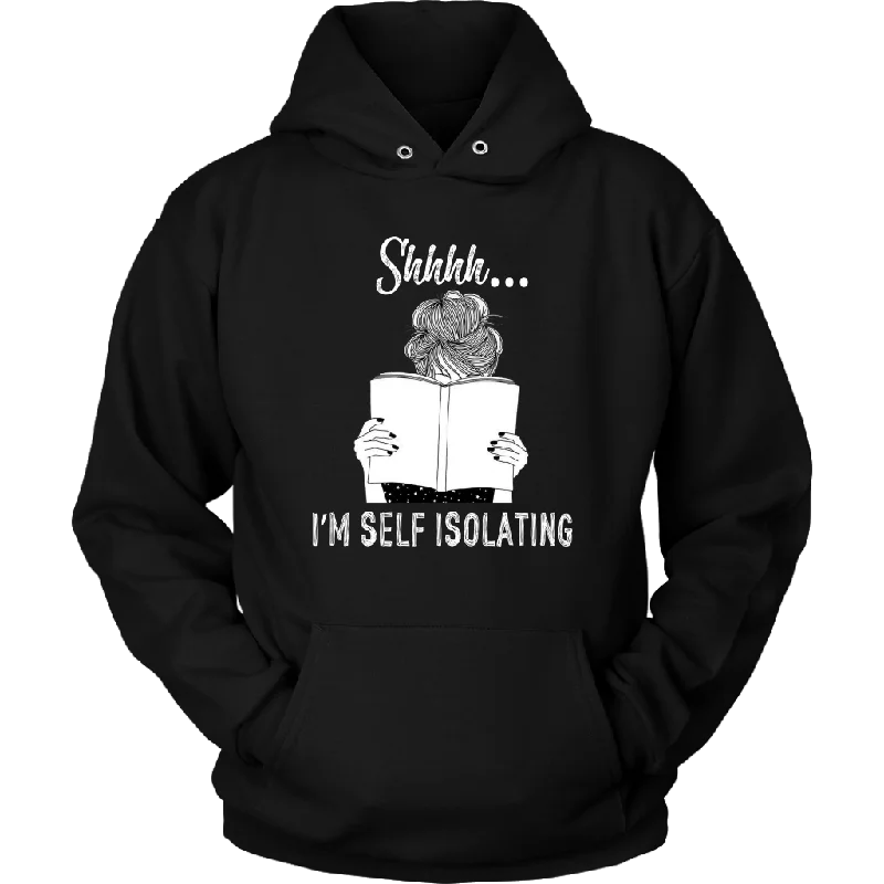 "Shhhh I'm Self Isolating" Hoodie